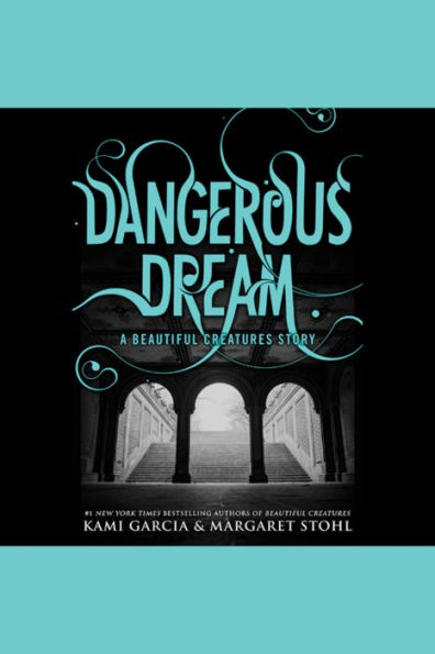 Dangerous Dream: A Beautiful Creatures Story