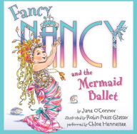 Fancy Nancy and the Mermaid Ballet