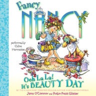 Fancy Nancy: Ooh La La! It's Beauty Day