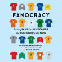 Fanocracy: Turning Fans into Customers and Customers into Fans