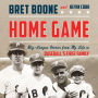 Home Game: Big-League Stories from My Life in Baseball's First Family