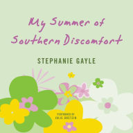 My Summer of Southern Discomfort: A Novel