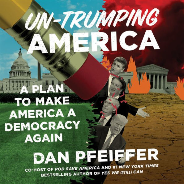 Un-Trumping America: A Plan to Make America a Democracy Again