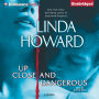 Up Close and Dangerous: A Novel