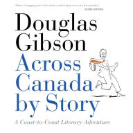 Across Canada by Story: A Coast-to-Coast Literary Adventure