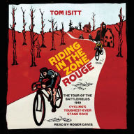 Riding in the Zone Rouge: The Tour of the Battlefields 1919 - Cycling's Toughest-Ever Stage Race