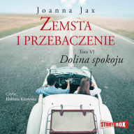 Zemsta i przebaczenie. Tom 6. Dolina spokoju