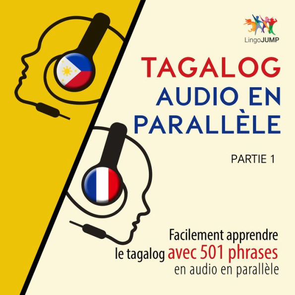 Tagalog audio en parallèle: Facilement apprendre le tagalog avec 501 phrases en audio en parallèle - Partie 1