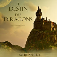 Le Destin Des Dragons (Tome N 3 De L'anneau Du Sorcier)