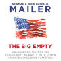 The Big Empty: Dialogues on Politics, Sex, God, Boxing, Morality, Myth, Poker and Bad Conscience in America