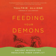 Feeding Your Demons: Ancient Wisdom for Resolving Inner Conflict