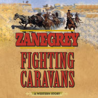 Fighting Caravans: A Western Story