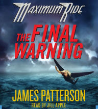 The Final Warning (Maximum Ride Series #4) (Abridged)