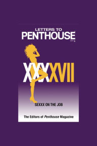 Letters to Penthouse XXXXVII: SEXXX On the Job