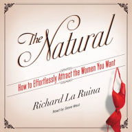 The Natural: How to Effortlessly Attract the Women You Want