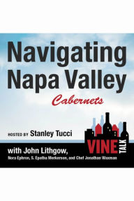Navigating Napa Valley Cabernets: Vine Talk Episode 101