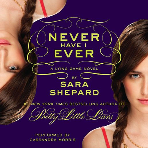 Never Have I Ever: The Lying Game #2 by Sara Shepard, Cassandra Morris ...