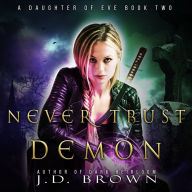 Never Trust a Demon: A Daughter Of Eve Book Two