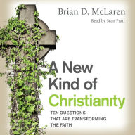 A New Kind of Christianity: Ten Questions That Are Transforming the Faith