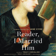 Reader, I Married Him: Stories Inspired by Jane Eyre