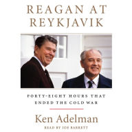 Reagan at Reykjavik: Forty-Eight Hours That Ended the Cold War