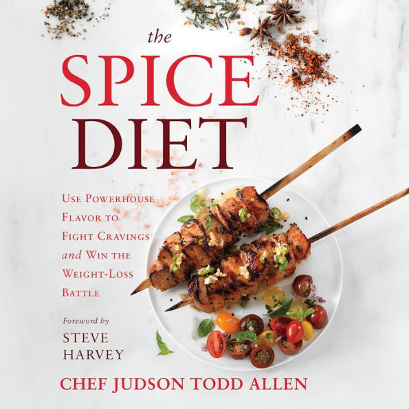 The Spice Diet: Use Powerhouse Flavor to Fight Cravings and Win the Weight-Loss Battle