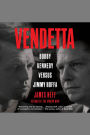 Vendetta: Bobby Kennedy Versus Jimmy Hoffa