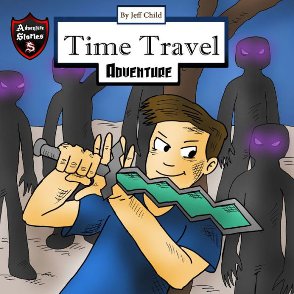 Time Travel Adventure: The Campout Secrets (Kids' Adventure Stories)