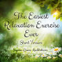 The Easiest Relaxation Exercise Ever. Short Version (Abridged)
