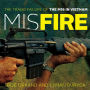 Misfire: The Tragic Failure of the M16 in Vietnam