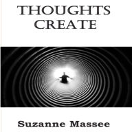 Thoughts Create