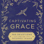 Captivating Grace: 365 Devotions for the Reformed Thinker