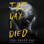 The Day I Died: A Novel