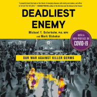 Deadliest Enemy: Our War Against Killer Germs