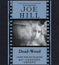 Dead-Wood: A Short Story from '20th Century Ghosts'