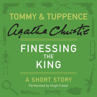 Finessing the King: A Tommy & Tuppence Short Story