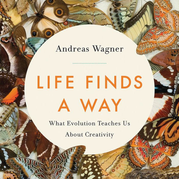 Life Finds a Way: What Evolution Teaches Us About Creativity