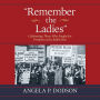 Remember the Ladies: Celebrating Those Who Fought for Freedom at the Ballot Box