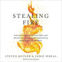 Stealing Fire: The Secret Revolution in Altered States
