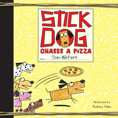 Title: Stick Dog Chases a Pizza, Author: Tom Watson, Andrew Eiden