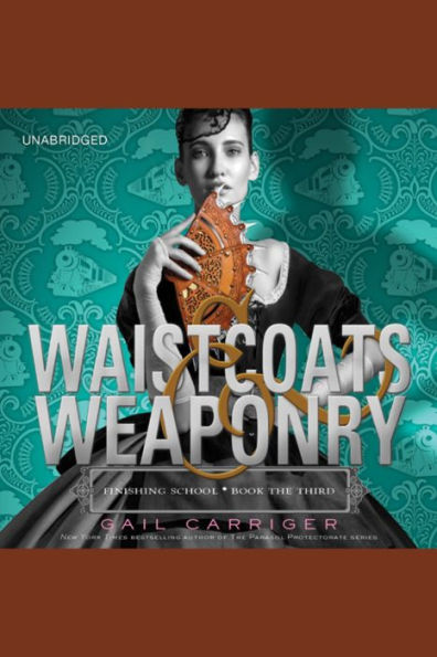 Waistcoats & Weaponry (Finishing School Series #3)