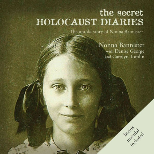 The Secret Holocaust Diaries: The untold story of Nonna Bannister