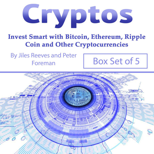 Cryptos: Invest Smart with Bitcoin, Ethereum, Ripple Coin and Other Cryptocurrencies