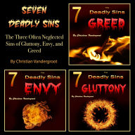 Seven Deadly Sins: The Three Often Neglected Sins of Gluttony, Envy, and Greed