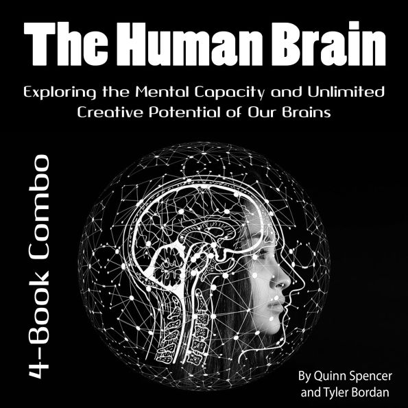 The Human Brain: Exploring the Mental Capacity and Unlimited Creative ...