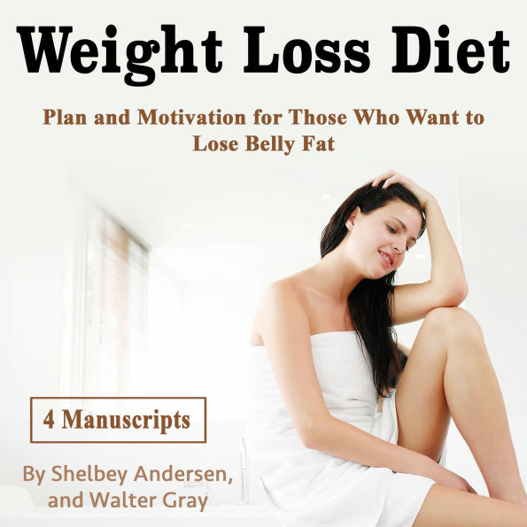 Weight Loss Diet: Plan and Motivation for Those Who Want to Lose Belly Fat