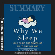 Summary of Why We Sleep: Unlocking the Power of Sleep and Dreams by Matthew Walker