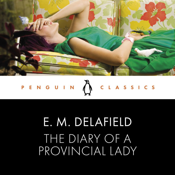 The Diary of a Provincial Lady: Penguin Classics