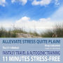 11 Minutes Stress-Free - Alleviate Stress Quite Plain!: A Fantasy Travel to the Sea & Autogenic Training