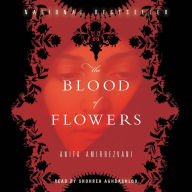 The Blood of Flowers: A Novel